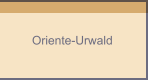 Oriente-Urwald 